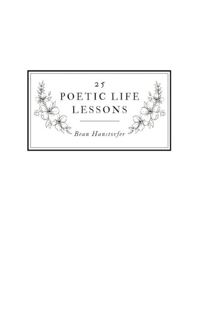 25 Poetic Life Lessons