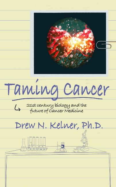Taming Cancer Book by Drew N. Kelner, Ph.D.