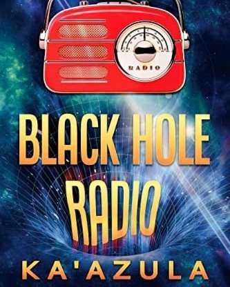 Black Hole Radio-Ka'Azula